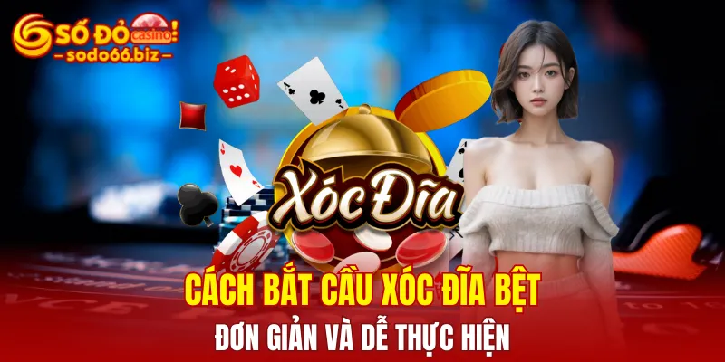 Cách bắt cầu xóc đĩa bệt đơn giản và dễ thực hiện