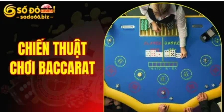Chiến thuật chơi Baccarat