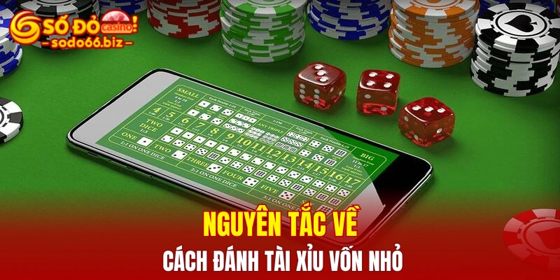 Nguyên tắc về cách đánh tài xỉu vốn nhỏ