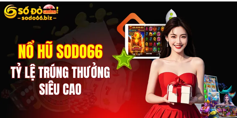 Trang chủ 13 Nổ hũ Sodo66 có tỷ lệ trúng thưởng siêu cao