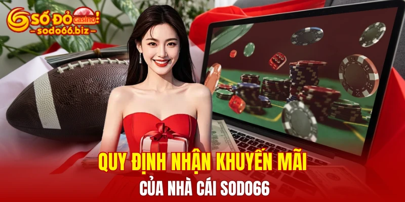 Quy định nhận khuyến mãi của nhà cái Sodo66