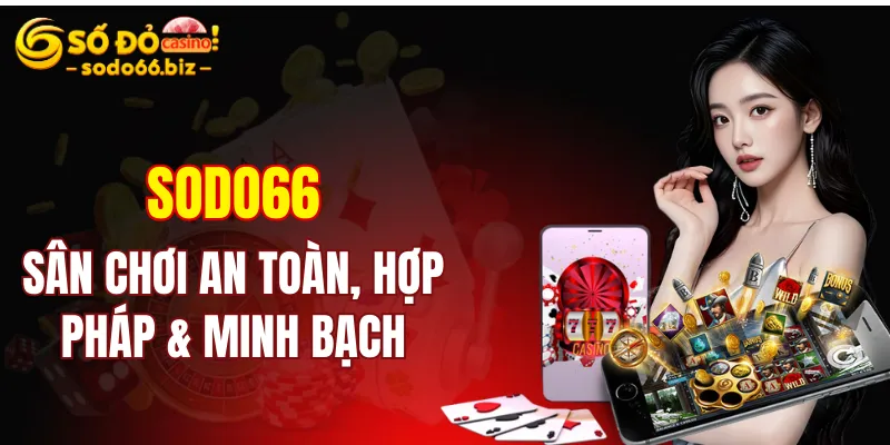 Trang chủ 9 Sodo66 mang đến sân chơi an toàn, hợp pháp và minh bạch