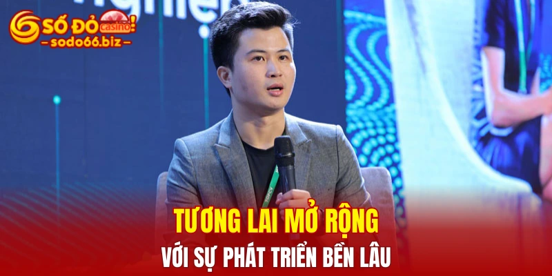 Tương lai mở rộng với sự phát triển bền lâu